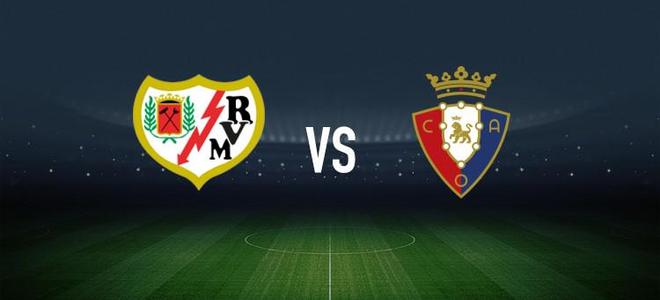 巴列卡诺vs奥萨苏纳：卡洛斯-马丁、勒热纳首发，布季米尔、哈维-加兰出战