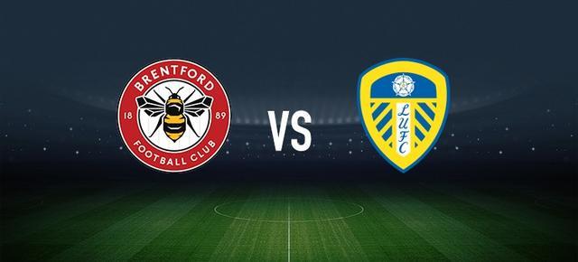 布伦特福德vs利兹联：亨德森、凯莱赫首发，卡尔弗特-勒温、奥卡福尔出战