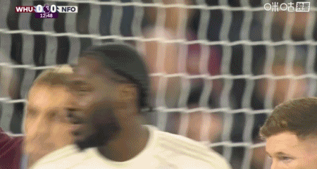 半场：西汉姆联1-0诺丁汉森林，穆里略乌龙